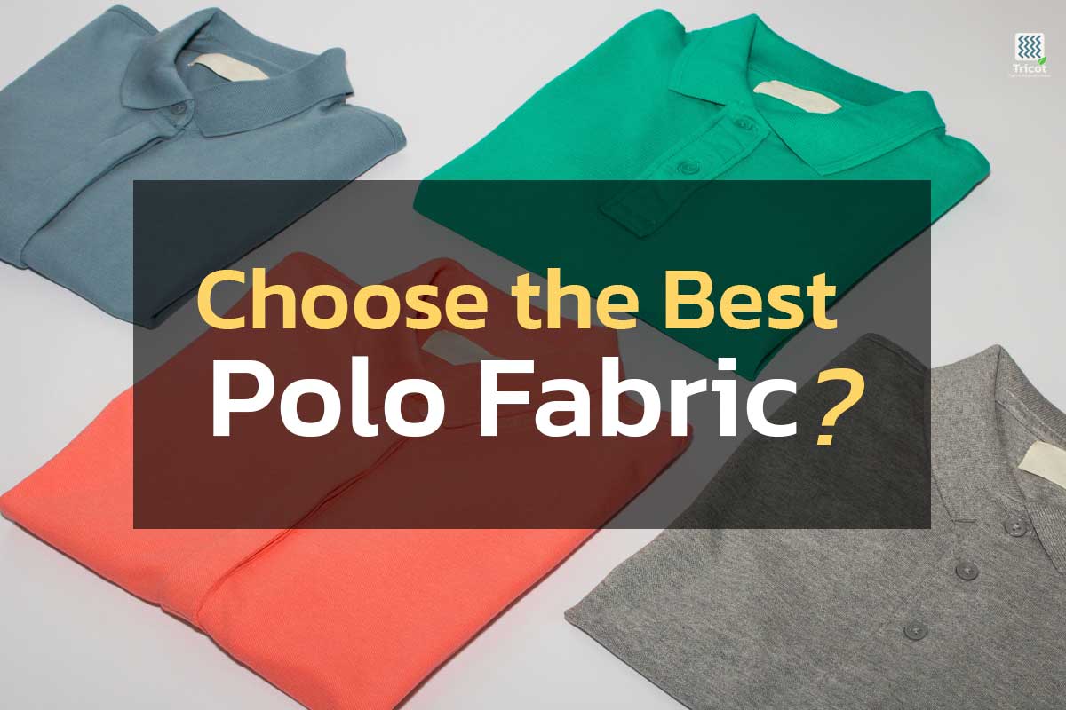 Choose the best polo fabric